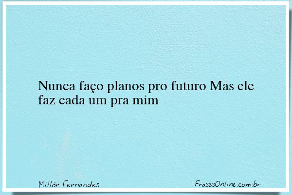 Frase de Millôr Fernandes