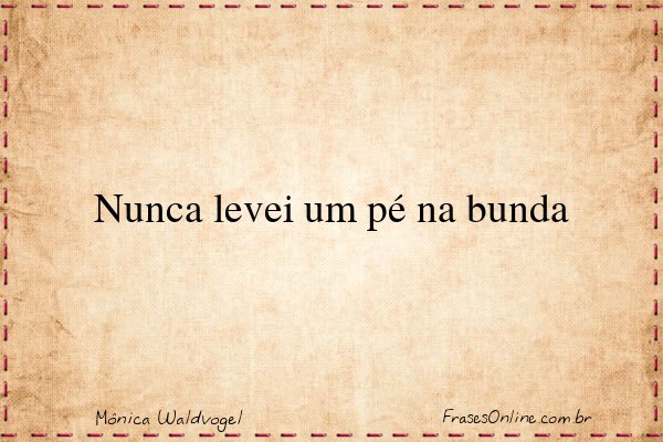 Frase de Mônica Waldvogel