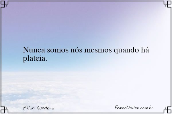 Frase de Milan Kundera