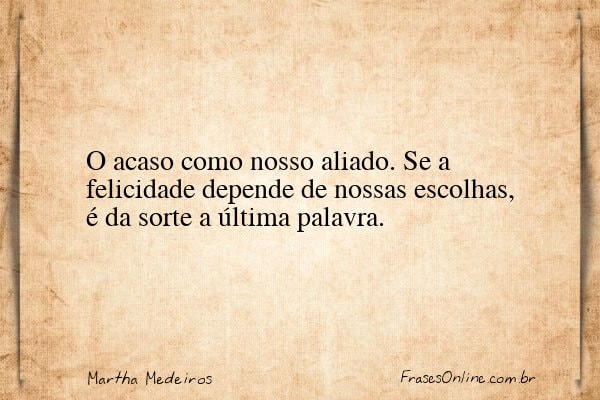 Frase de Martha Medeiros
