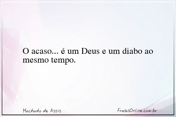 Frase de Machado de Assis