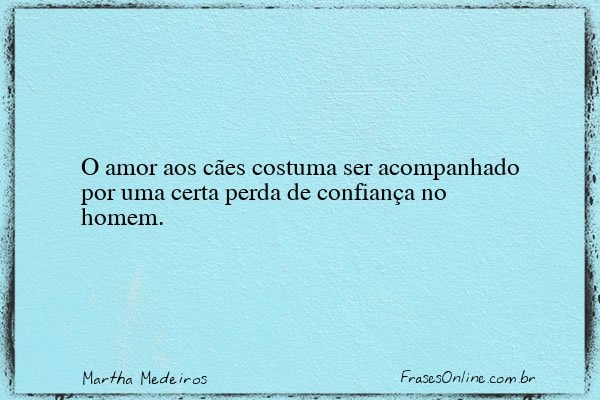 Frase de Martha Medeiros