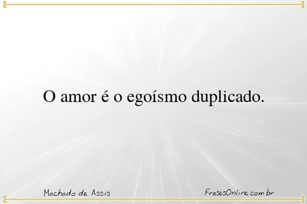 Frase de Machado de Assis