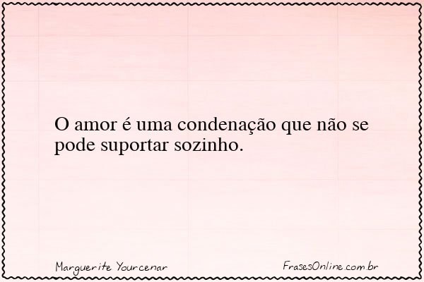 Frase de Marguerite Yourcenar