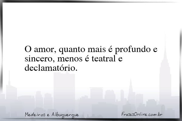 Frase de Medeiros e Albuquerque