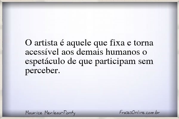 Frase de Maurice Merleau-Ponty