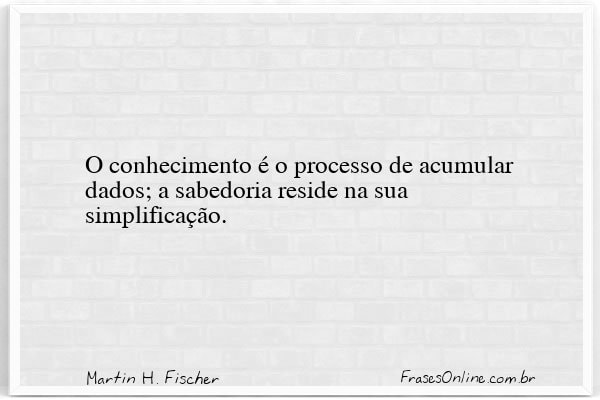 Frase de Martin H. Fischer