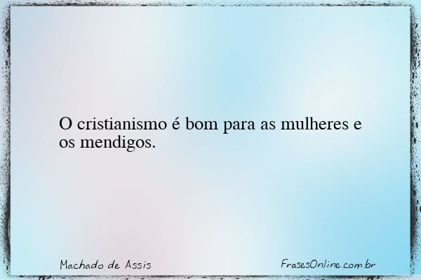 Frase de Machado de Assis