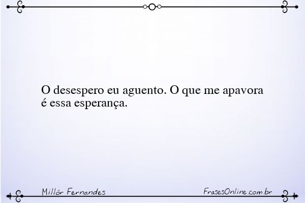 Frase de Millôr Fernandes