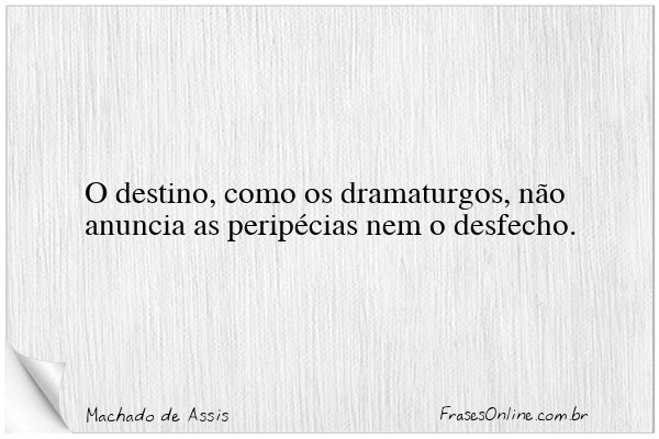 Frase de Machado de Assis