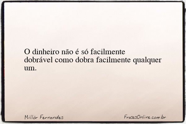 Frase de Millôr Fernandes