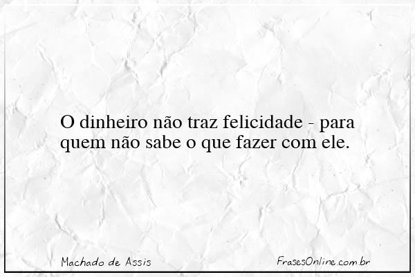 Frase de Machado de Assis