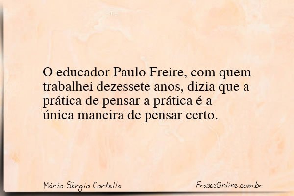 Frase de Mário Sérgio Cortella