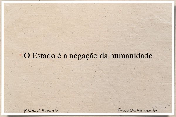Frase de Mikhail Bakunin