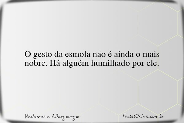 Frase de Medeiros e Albuquerque