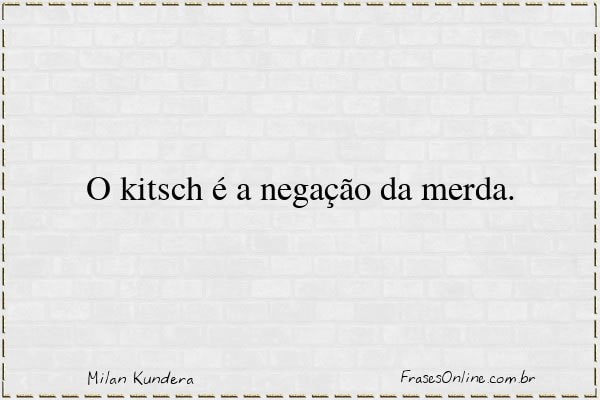 Frase de Milan Kundera
