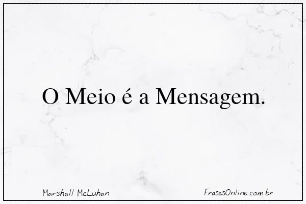 Frase de Marshall McLuhan