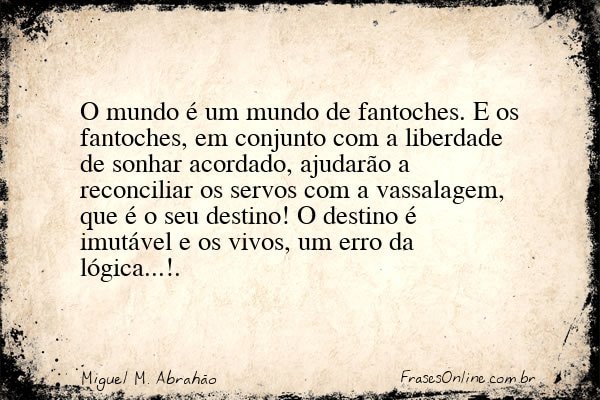 Frase de Miguel M. Abrahão