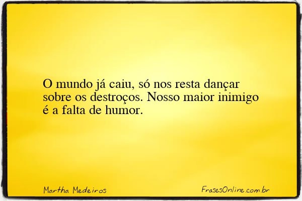 Frase de Martha Medeiros