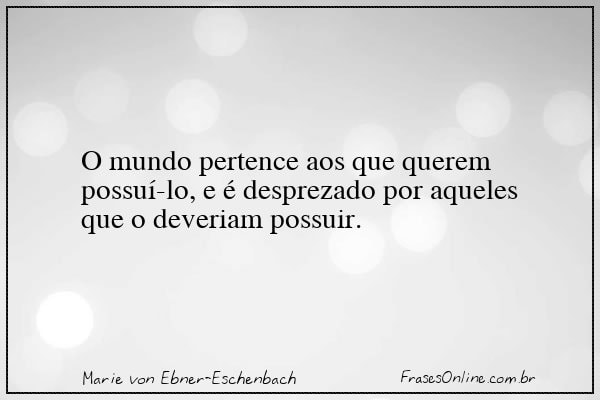 Frase de Marie von Ebner-Eschenbach