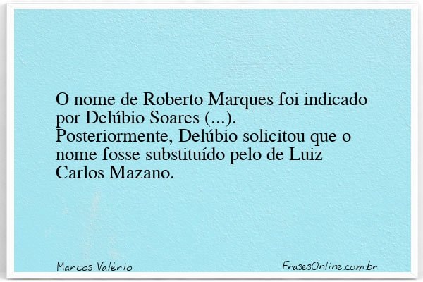 Frase de Marcos Valério