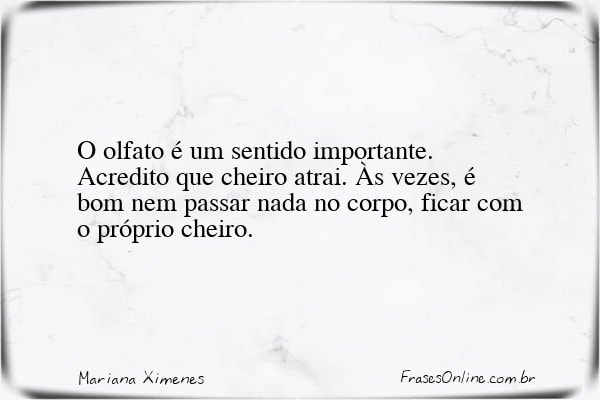 Frase de Mariana Ximenes