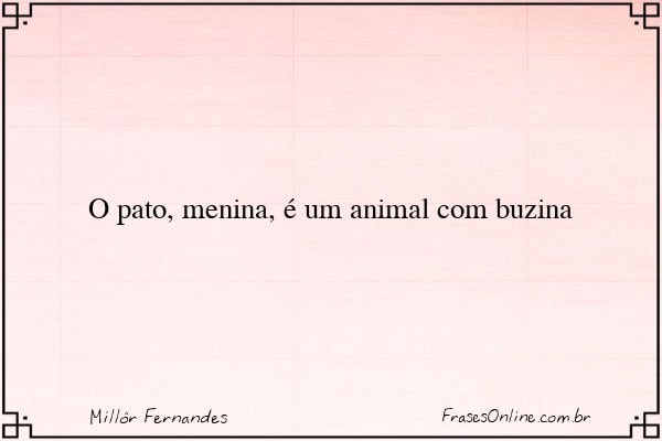 Frase de Millôr Fernandes