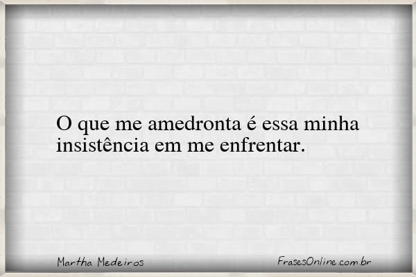 Frase de Martha Medeiros