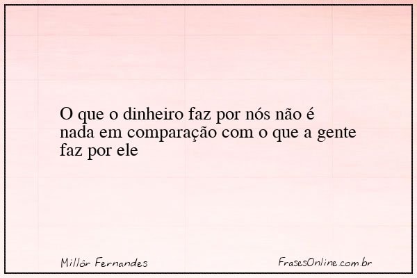 Frase de Millôr Fernandes