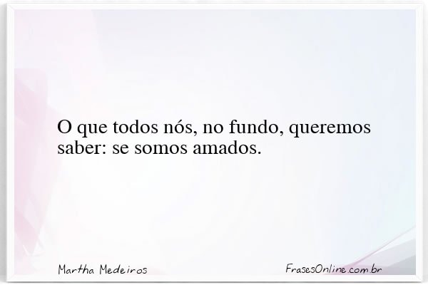 Frase de Martha Medeiros