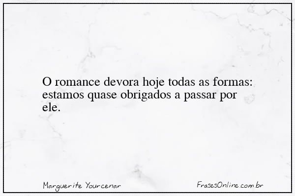 Frase de Marguerite Yourcenar