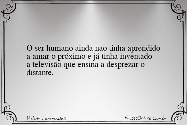 Frase de Millôr Fernandes