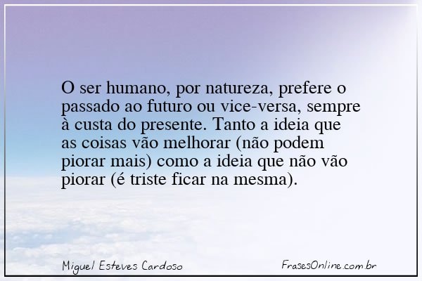 Frase de Miguel Esteves Cardoso