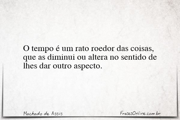 Frase de Machado de Assis