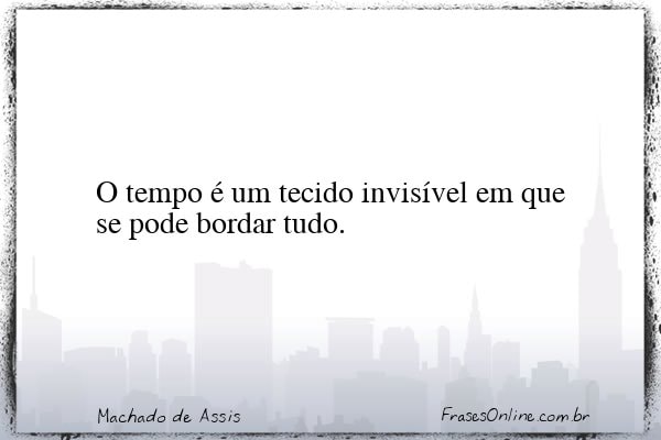 Frase de Machado de Assis