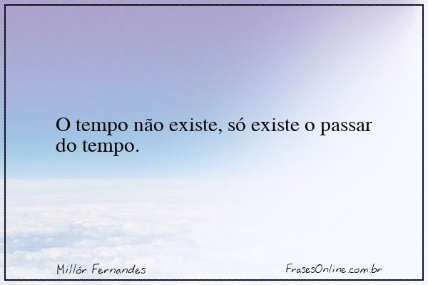 Frase de Millôr Fernandes