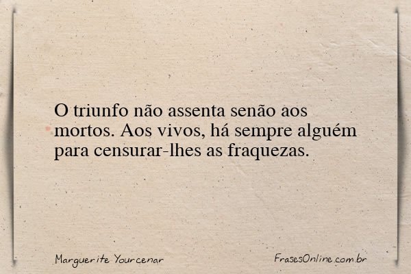 Frase de Marguerite Yourcenar