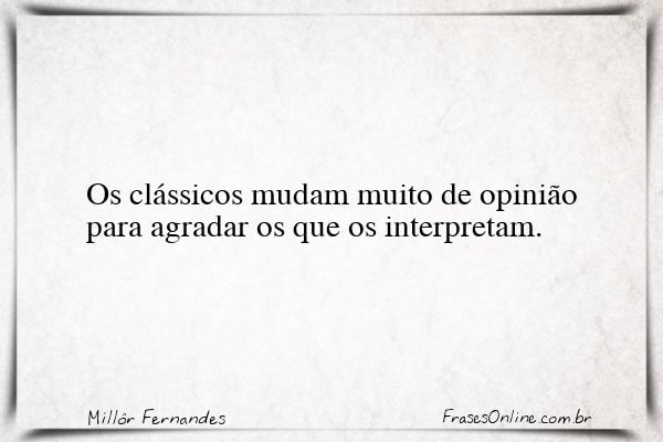 Frase de Millôr Fernandes