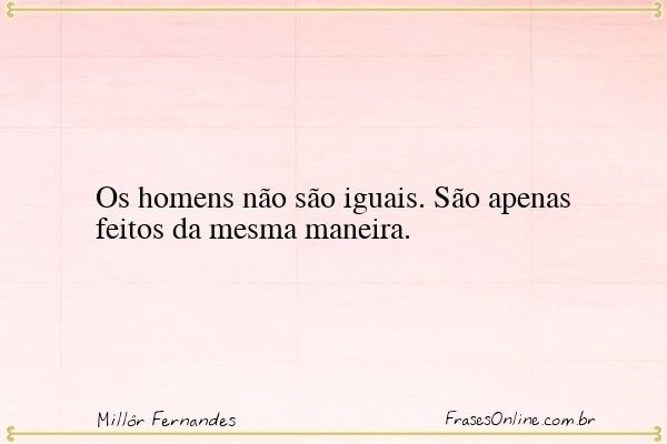 Frase de Millôr Fernandes