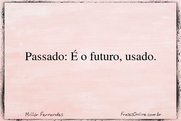 Frase de Millôr Fernandes