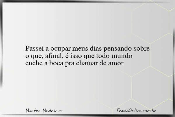 Frase de Martha Medeiros
