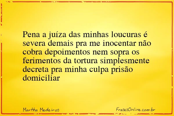 Frase de Martha Medeiros