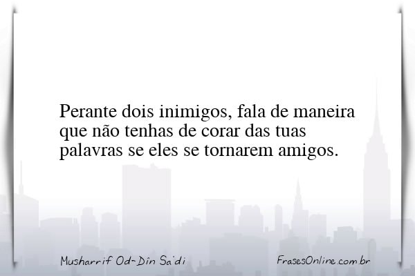 Frase de Musharrif Od-Dîn Sa'di