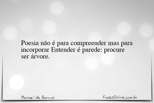 Frase de Manoel de Barros
