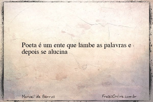 Frase de Manoel de Barros