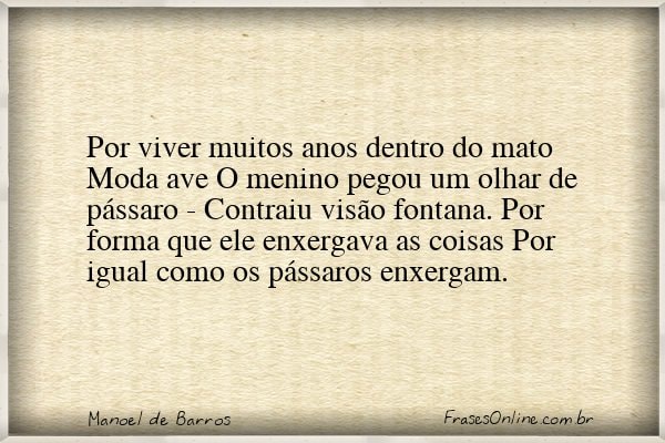 Frase de Manoel de Barros