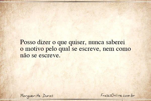 Frase de Marguerite Duras