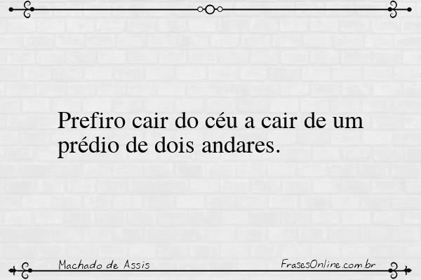 Frase de Machado de Assis