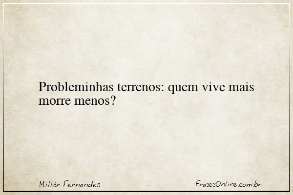 Frase de Millôr Fernandes
