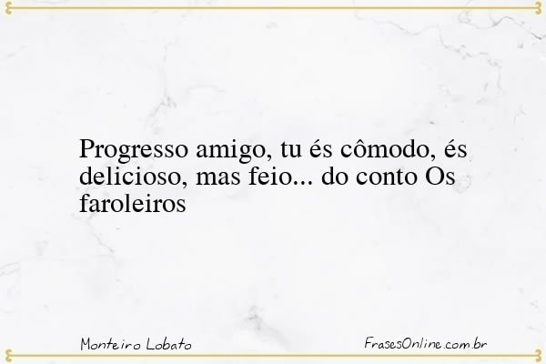 Frase de Monteiro Lobato